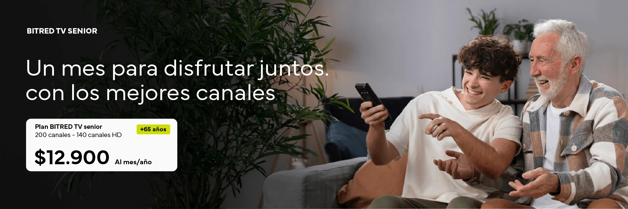 Promoción para la conectividad del los senior de la casa contratando el plan tv senior este mes de agosto 2026 junto a Bitred